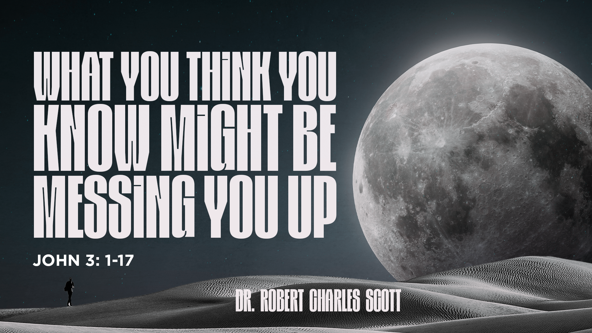 What You Think You Know Might Be Messing You Up | Part 3