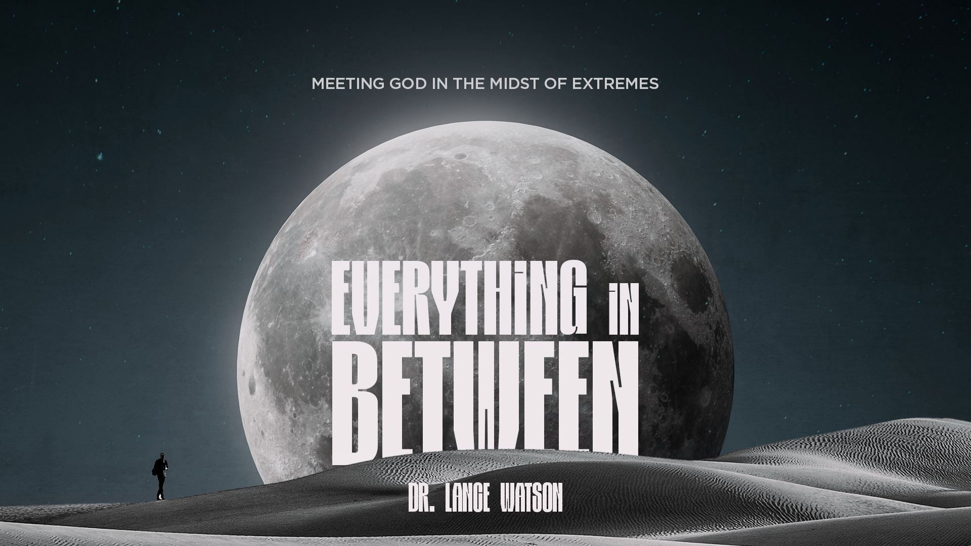 Everything in Between: Meeting God in the Midst of Extremes