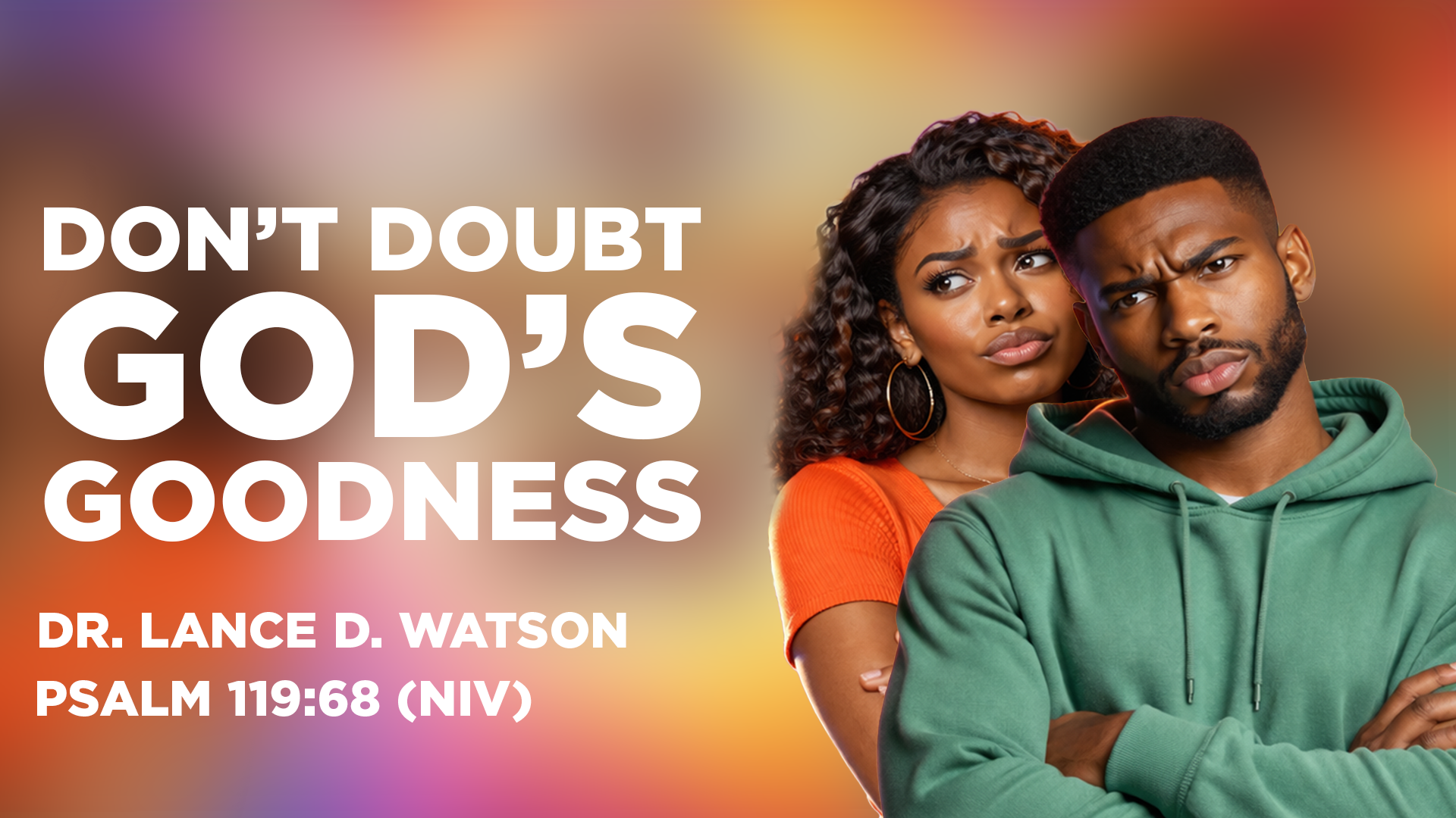 Don't Doubt God's Goodness | Part 4